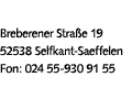Adresse: Breberener Straße 19, 52538 Selfkant-Saeffelen